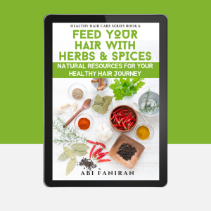 Feed Your Hair with Herbs & Spices, Natural Resources for Healthy Hair Journey