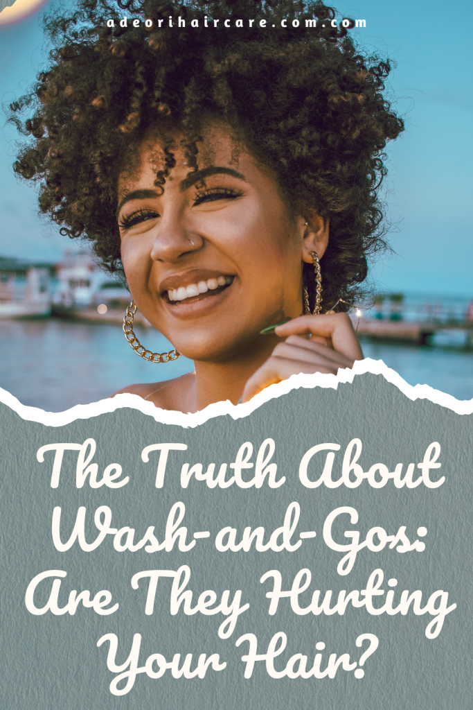 The Truth About Wash-and-Gos- Are They Hurting Your Hair