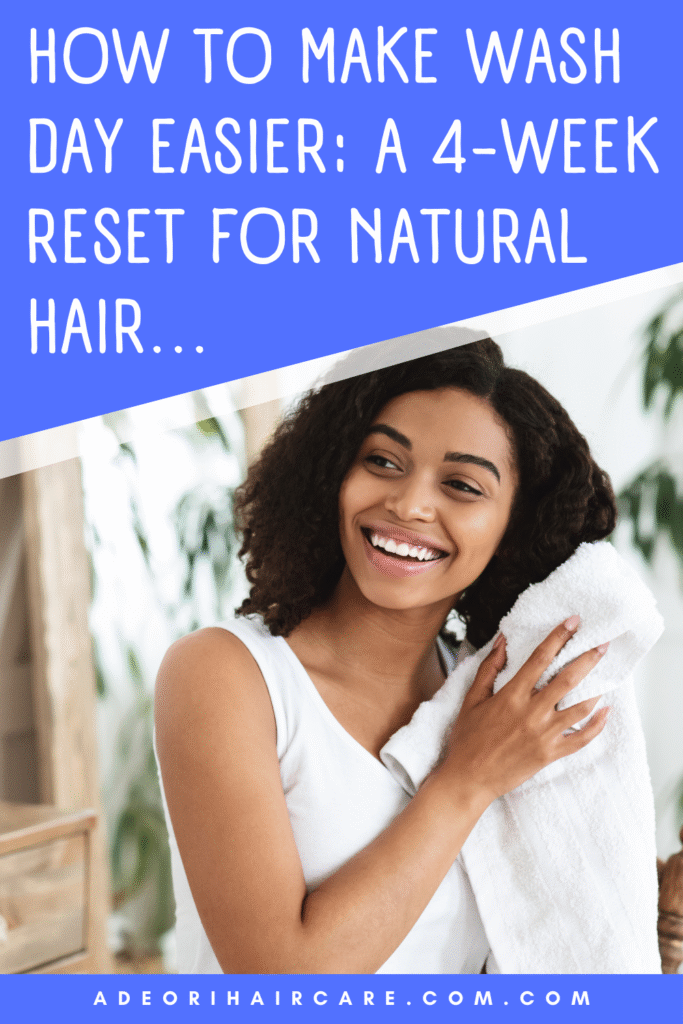 How to Make Wash Day Easier, A 4-Week Reset for Natural Hair