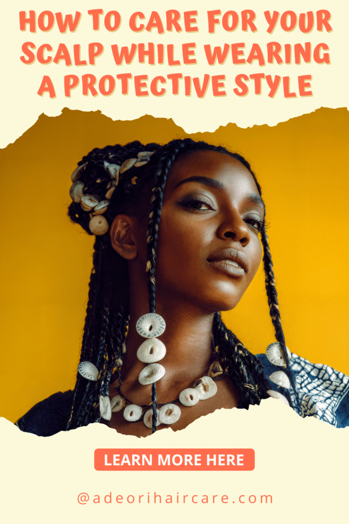 How to Care for Your Scalp While Wearing a Protective Style